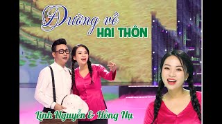 ĐƯỜNG VỀ HAI THÔN - CA SĨ HỒNG NỤ - LINH NGUYỄN