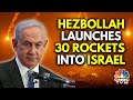 Hezbollah Fires 30 Rockets Towards Israel As Threat Of Iran Attack Continues | Israel-Iran | N18G