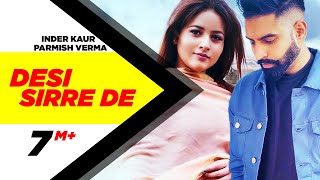 Desi Sirre De | Full Video | Inder Kaur Feat Parmish Verma | Desi Crew | Speed records