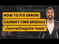How to Fix Error: Cannot find module '../server/require-hook'