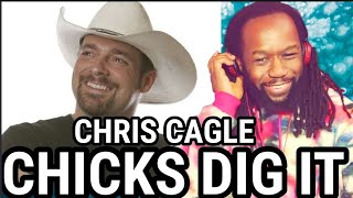 I can relate! CHRIS CAGLE - Chicks dig it REACTION - First time hearing