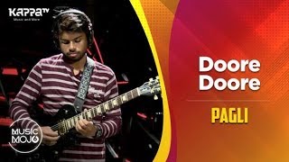 Doore Doore - Pagli - Music Mojo Season 6 - Kappa TV
