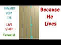 💖 BECAUSE HE LIVES 👑 😇 by Bill and Gloria Gaither, Hymn. ANIMATED VIOLIN TAB🎻🔢 Live Violin Tutorial