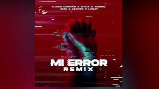 Eladio Carrion, Wisin & Yandel, Zion & Lennox, Lunay – Mi Error - Remix