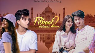 Filhaal 2 Song Ft Anushka Sen, Riyaz Aly, Rizaafreen, Junaid Mailk || Anshul Garg || Latest Song.