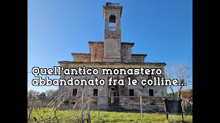 Quell'antico monastero abbandonato fra le colline...