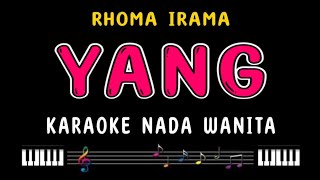 YANG - Karaoke Nada Wanita [ RHOMA IRAMA ]