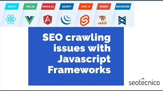 SEO for Javascript Frameworks - Solve this issue and increase Organic Traffic