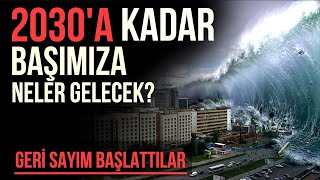 YOK ARTIK! 2030 YILINA KADAR BUNLARIN YAŞANMA OLASILIĞI NEDİR?