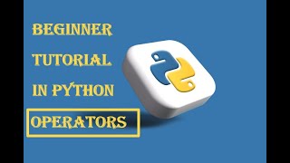 Python operators| Arithmetic| Assignment| Comparison | Logical operators.
