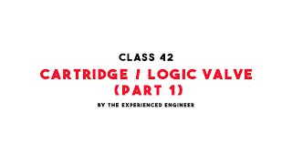 Cartridge/Logic Valve | Part 1