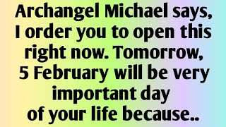 🌄 God message today Archangel Michael says, I order you to open this right now. Tomorrow, 5 ...