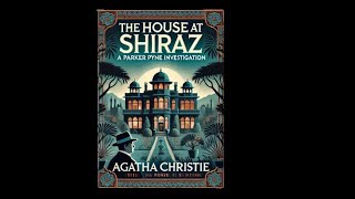 Agatha Christie’s The House at Shiraz: A Parker Pyne Investigation