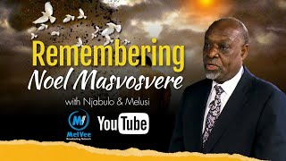 Remembering Noel Masvosvere with Njabulo Ntini & Melusi Ndhlalambi (MUST WATCH)