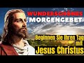 Ein Wunderschönes Morgengebet, Um Den Tag Mit Jesus Christus Zu Beginnen. Morgengebet Katholisch