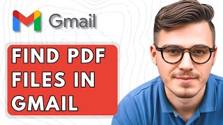 How To Find PDF Files In Gmail [2025 Guide]