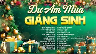 Nhạc Giáng Sinh Hay Nhất 2024 - Tuyển Chọn Những Ca Khúc Noel Hải Ngoại Xưa Bất Hủ