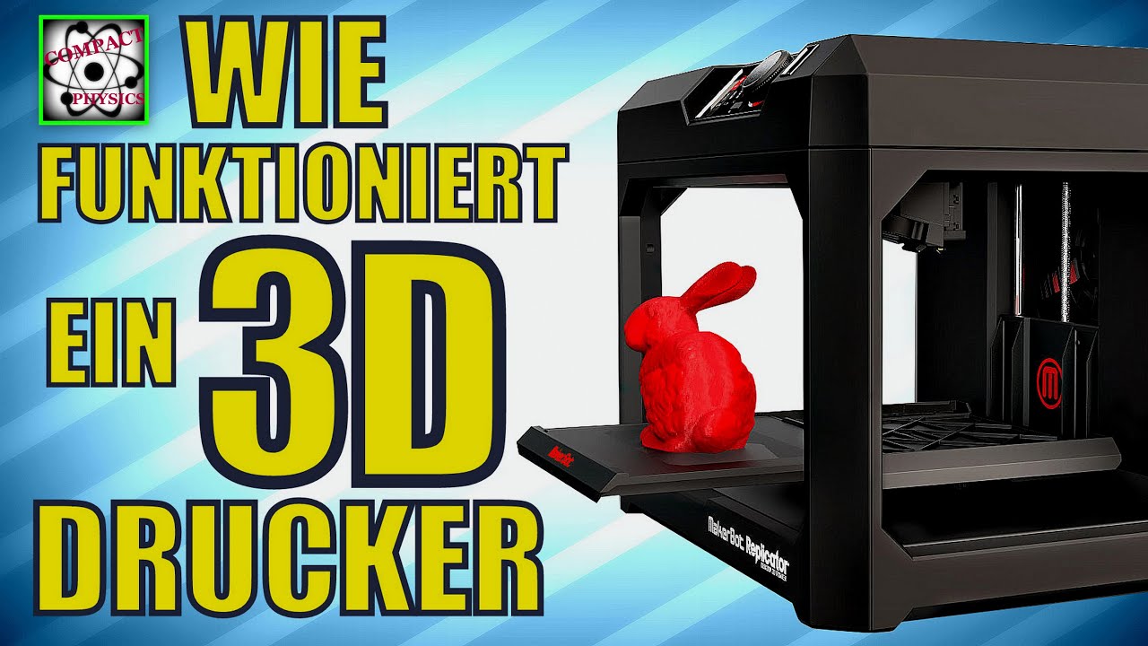 WIE FUNKTIONIERT EIN 3D DRUCKER? [Compact Physics] - YouTube