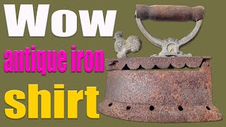 ឆ្នាំងអ៊ុត |Wow antique iron shirt |The iron