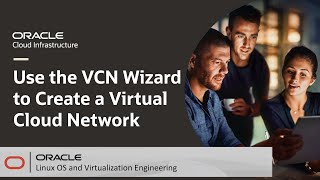 Use the VCN Wizard to create a Virtual Cloud Network in the Oracle Cloud Infrastructure
