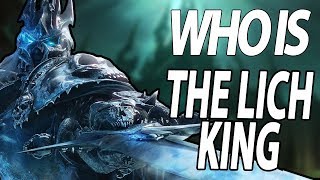 Who is The Lich King? - Warcraft Lore/Story