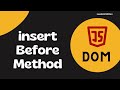 32. insertBefore Method to insert element before or after a Sibling - DOM