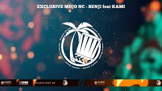 EXCLUSIVE MOJO NC - SENJI feat KAMI