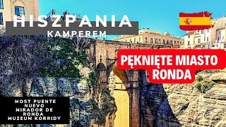 Awaria Kampera!! Jedziemy po górach Andaluzji. Miasto Ronda nad przepaścią wąwozu!