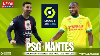 LIGUE 1 PHÁP | PSG vs Nantes (3h00 ngày 5/3/2023) trực tiếp On Sports News | NHẬN ĐỊNH BÓNG ĐÁ