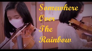 Somewhere Over the Rainbow - (Wizard of Oz) - A Violin Cover 〜虹の彼方に〜 バイオリンカバー