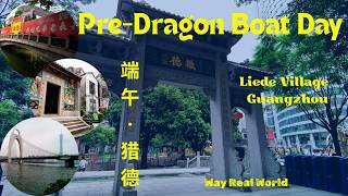 [4K] Quiet but Charming! | Pre-Dragon Boat Festival | Exploring Liede Village | Guangzhou Traditions