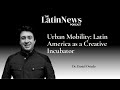 Urban Mobility: Latin America as a Creative Incubator