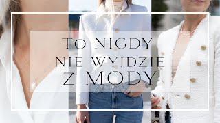 To nigdy nie wyjdzie z mody - czyli, które elementy garderoby świetnie mi się sprawdzają