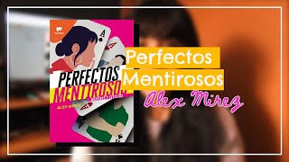 Reseña PERFECTOS MENTIROSOS de Alex Mirez