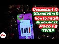 Xiaomi Mi 11X | Install Official Descendant 12 Rom | Android 12 | Poco F3 | TWRP | Complete Tutorial