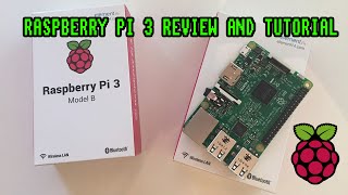 New Raspberry Pi 3 (2016) Review - Unboxing and Tutorial