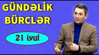 BÜRCLƏR - 21 İYUL