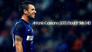 Antonio Cassano 2013 | Goal & Skills | HD