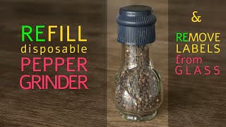 Refilling disposable grinder + Removing labels from glass [ENG SUBS]