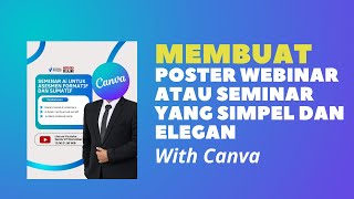 Hanya Gunakan Canva !! Bisa Membuat Poster Webinar atau Seminar yang Simpel dan Elegan !!!!!