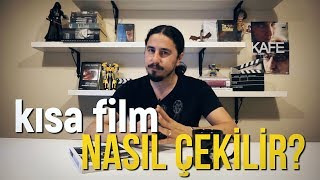 KISA FİLM NASIL ÇEKİLİR?