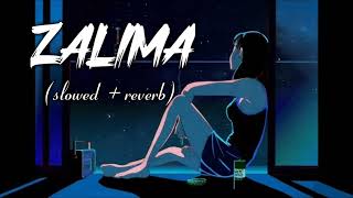 Zaalima [Slowed+Reverb] Arijit Singh | Lofi Song |
