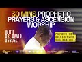 30MINS PROPHETIC PRAYERS & ASCENSION WORSHIP WITH DR DAVID OGBUELI #pastordavidogbueli