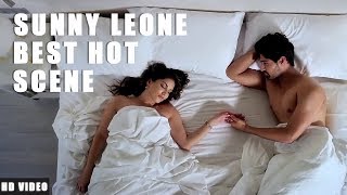 Sunny Leone Best Hot Romantic Scene 2017