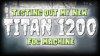 Testing Out The Titan 1200 Fog Machine