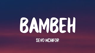 Sevo Nchifor - Bambeh (Lyrics)