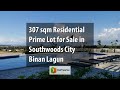 307 sqm Residential Prime Lot for Sale in Southwoods City Biñan Lagun