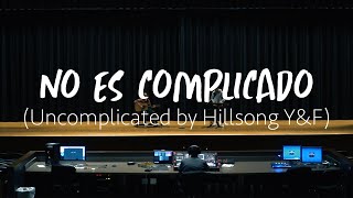 Uncomplicated - Hillsong Y\u0026F (No Es Complicado) | Abiud Gianfranco Feat. Habacuc, Bo Alston