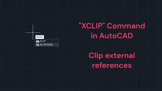 "XCLIP" Command in AutoCAD: How to clip specific areas from External references
