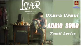 Usura Uruvi | Audio Song with Tamil Lyrics | Lover  Manikandan Sri Gouri Priya | Santhosh Narayanan